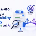 From SEO to GEO: Building a Dual Visibility Strategy for Humans and AI