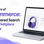 The Future of eCommerce: AI-Powered Search and Marketplace Visibility
